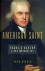 Image for American saint  : Francis Asbury and the Methodists