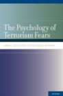 Image for The psychology of terrorism fears