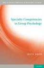 Image for Specialty competencies in group psychology