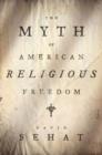 Image for The Myth of American Religious Freedom