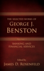 Image for The Selected Works of George J. Benston, Volume 1 : Banking and Financial Services
