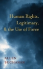 Image for Human Rights, Legitimacy, and the Use of Force