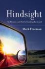 Image for Hindsight  : the promise and peril of looking backward