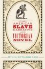 Image for The American slave narrative and the Victorian novel