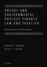 Image for Energy and Environmental Project Finance Law and Taxation : New Investment Techniques