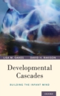 Image for Developmental cascades  : building the infant mind