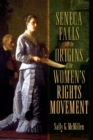 Image for Seneca Falls and the Origins of the Women&#39;s Rights Movement