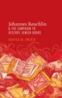 Image for Johannes Reuchlin and the Campaign to Destroy Jewish Books