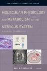 Image for Molecular physiology and metabolism of the nervous system  : a clinical perspective