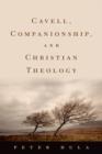 Image for Cavell, Companionship, and Christian Theology