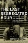 Image for The Last Segregated Hour