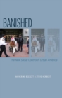 Image for Banished  : the new social control in urban American