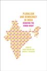 Image for Pluralism and democracy in India  : debating the Hindu right