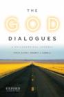 Image for The God dialogues  : a philosophical journey