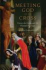 Image for Meeting God on the cross  : Christ, the cross, and the feminist critique