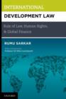 Image for International development law  : rule of law, human rights, and global finance