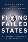 Image for Fixing failed states  : a framework for rebuilding a fractured world
