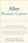 Image for After prostate cancer  : a what-comes-next guide to a safe and informed recovery