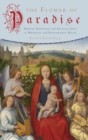 Image for The flower of paradise  : Marian devotion and secular song in medieval and renaissance music