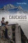 Image for The Caucasus  : an introduction