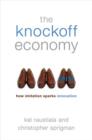Image for The Knockoff Economy : How Imitation Sparks Innovation