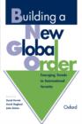Image for Building a New Global Order : Emerging Trends in International Security