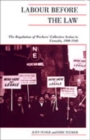 Image for Labour Before the Law : The Regulation of Workers&#39; Collective Action in Canada, 1900-1948