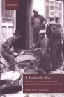 Image for A Fatherly Eye : Indian Agents, Government Power, and Aboriginal Resistance in Ontario, 1918-1939