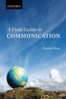 Image for A Field Guide to Communication