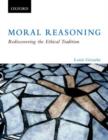 Image for Moral Reasoning: Rediscovering the Ethical Tradition: Moral Reasoning
