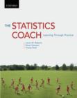Image for The statistics coach  : learning through practice