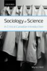 Image for Sociology of Science : A Critical Canadian Introduction