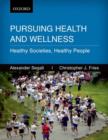 Image for Persuing Health and Wellness : Healthy Societies, Healthy People