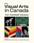 Image for The visual arts in Canada  : the twentieth century
