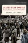 Image for Maple leaf empire  : Canada, Britain, and two world wars