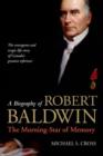 Image for A biography of Robert Baldwin  : the morning-star of memory