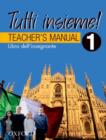 Image for Tutti Insieme! 1 Teacher Book
