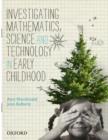 Image for Investigating Mathematics, Science and Technology in Early Childhood