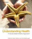 Image for Understanding Health : A Determinants Approach
