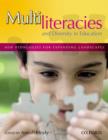 Image for Multiliteracies and diversity in education  : new pedagogies for expanding landscapes
