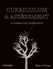Image for Curriculum and Assessment : A Narrative Approach