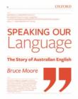 Image for Speaking our Language : The Story of Australian English