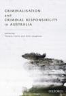Image for Criminalisation and Criminal Responsibility in Australia