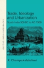 Image for Trade, ideology and urbanization  : South India 300 BC to AD 1300