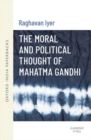 Image for The moral and political thought of Mahatma Ghandi