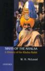 Image for Sikhs of the Khalsa : A History of the Khalsa Rahit