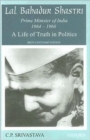 Image for Lal Bahadur Shastri  : a life of truth in politics