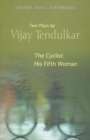 Image for THE CYCLIST and HIS FIFTH WOMAN : Two Plays by Vijay Tendulkar