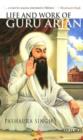 Image for Life and Work of Guru Arjan : History, Memory, and Biography in the Sikh Tradition