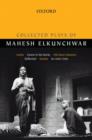 Image for Collected plays of Mahesh Elkunchwar  : Garbo, Desire in the rocks, Old stone mansion, Reflection, Sonata, An actor exits : &quot;Garbo&quot;, &quot;Desire in the Rocks&quot;, &quot;Old Stone Mansion&quot;, &quot;Reflection&quot;, &quot;Sonata&quot;, &quot;An Actor Exits&quot;